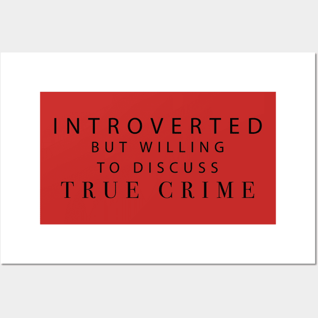 Introverted true crime Wall Art by Strictly Homicide Podcast